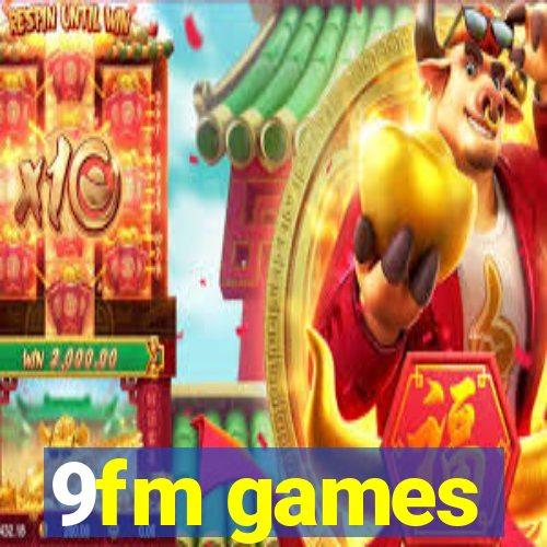 9fm games