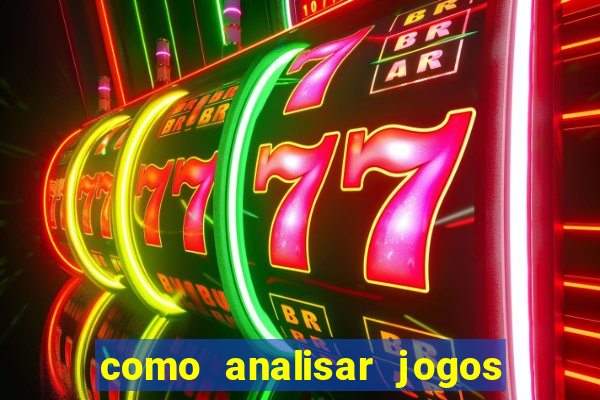 como analisar jogos de futebol para apostar