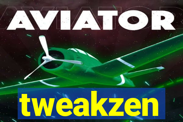 tweakzen