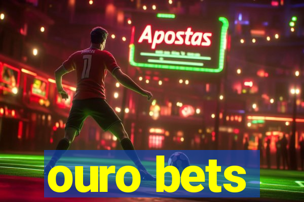 ouro bets