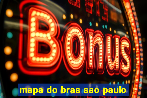 mapa do bras sao paulo