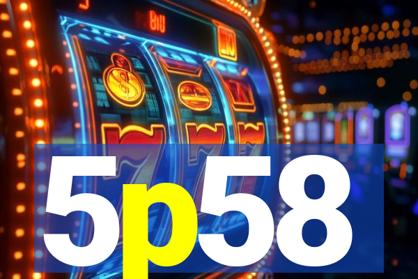 5p58