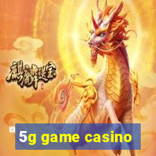 5g game casino