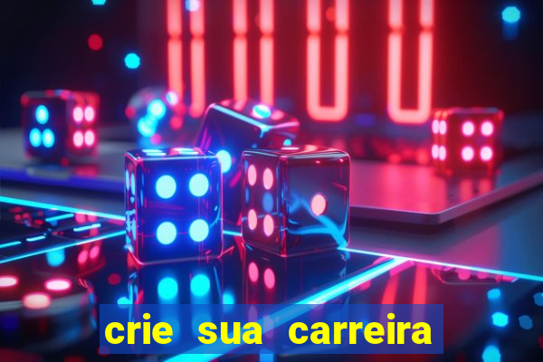 crie sua carreira no futebol
