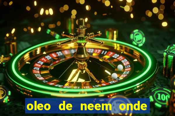 oleo de neem onde comprar em porto alegre