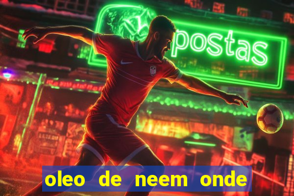 oleo de neem onde comprar em porto alegre