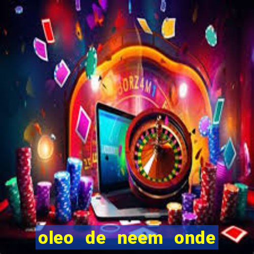 oleo de neem onde comprar em porto alegre