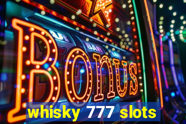 whisky 777 slots