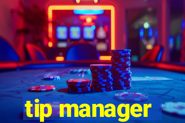 tip manager