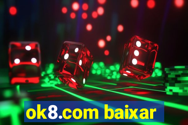 ok8.com baixar