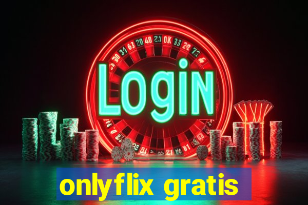 onlyflix gratis