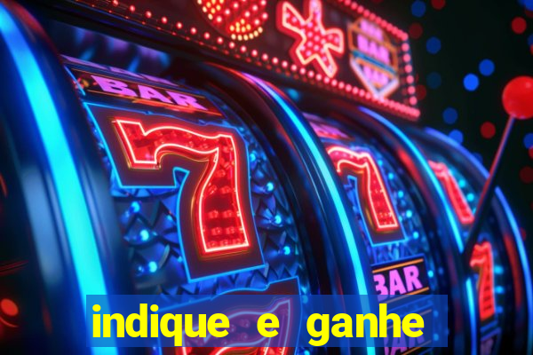 indique e ganhe casa de aposta