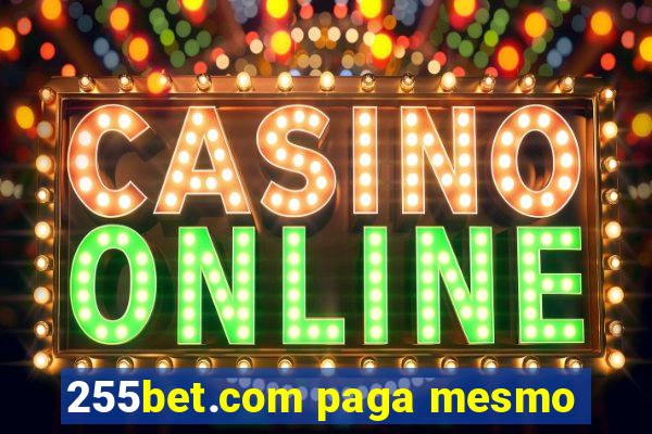 255bet.com paga mesmo