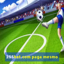 255bet.com paga mesmo