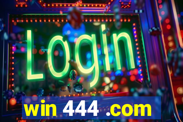 win 444 .com