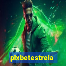 pixbetestrela