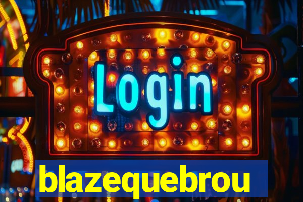 blazequebrou