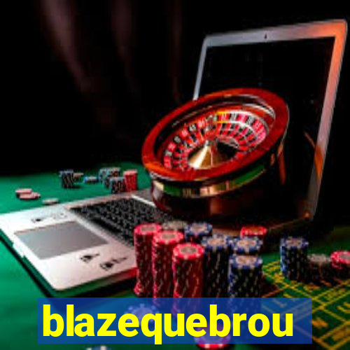 blazequebrou