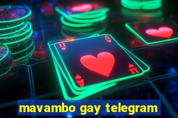 mavambo gay telegram