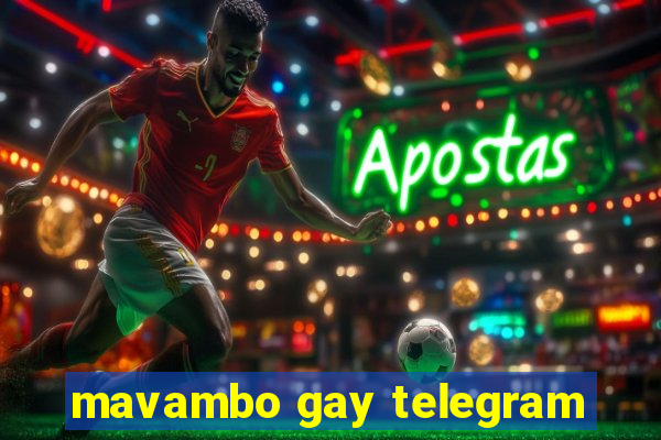 mavambo gay telegram