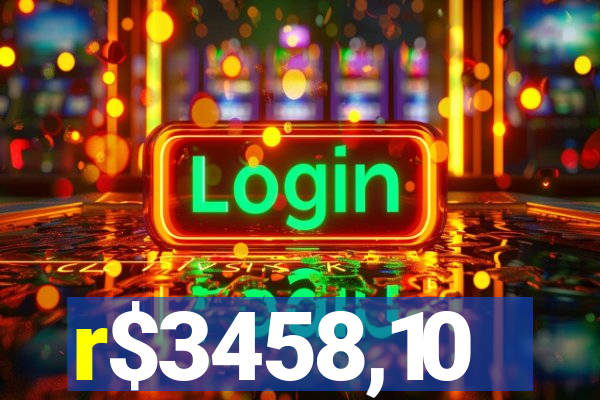 r$3458,10