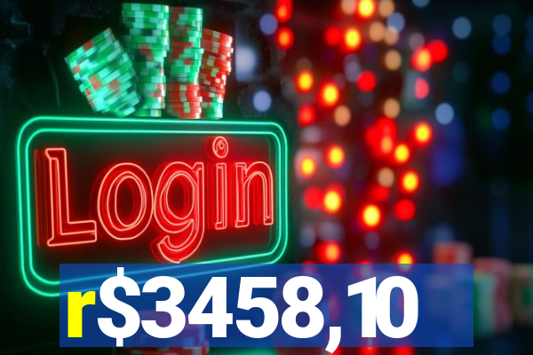 r$3458,10