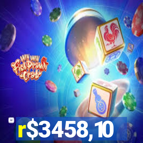 r$3458,10