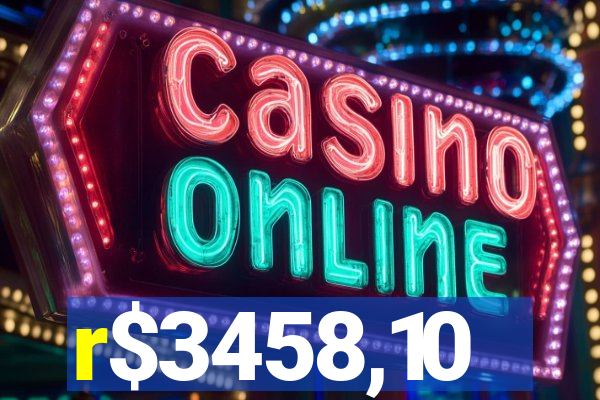 r$3458,10