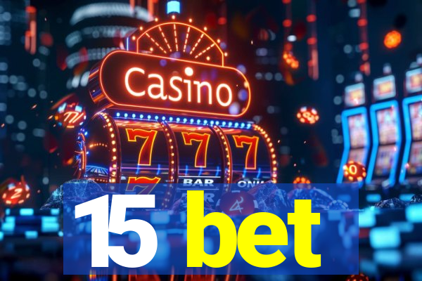15 bet