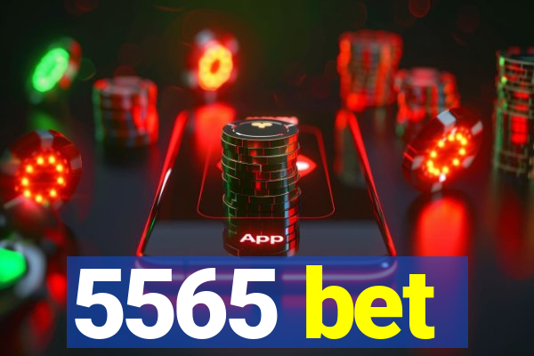 5565 bet