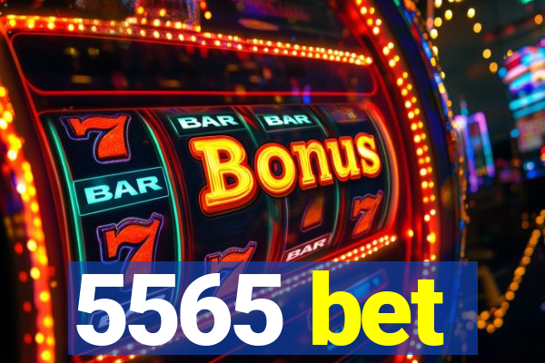 5565 bet