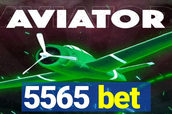 5565 bet