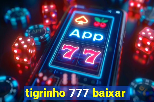 tigrinho 777 baixar