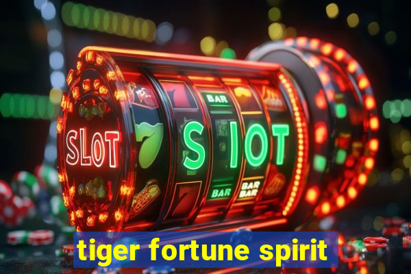 tiger fortune spirit