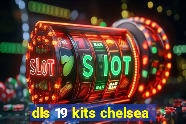 dls 19 kits chelsea