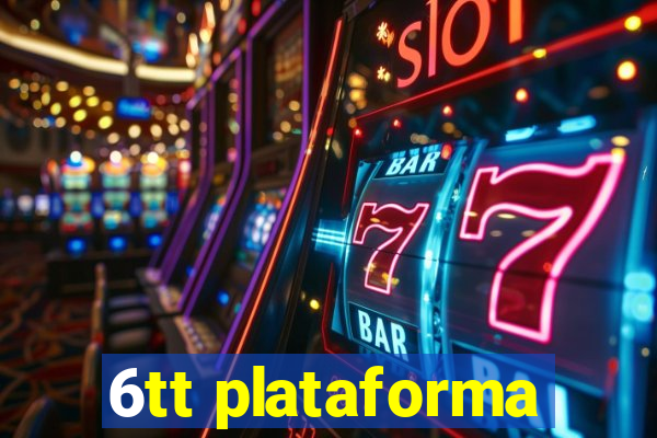 6tt plataforma