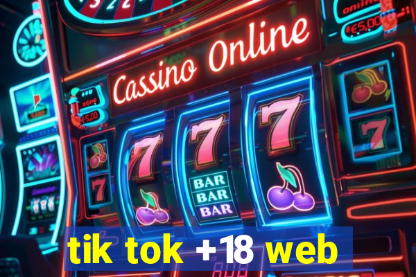 tik tok +18 web
