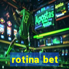 rotina bet