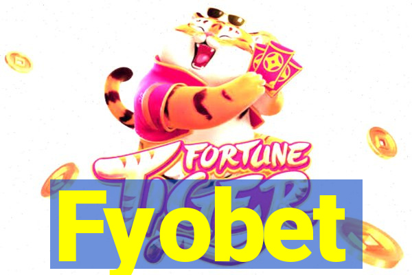 Fyobet