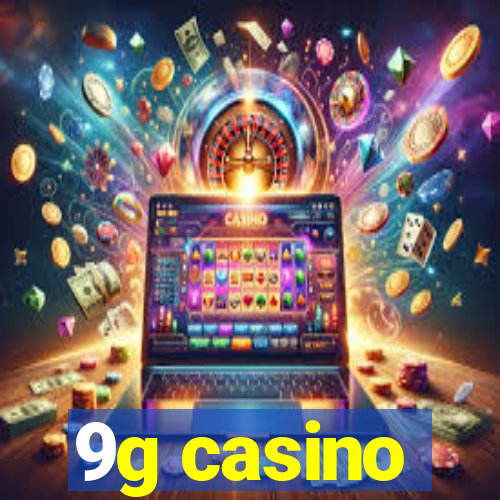 9g casino