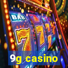 9g casino