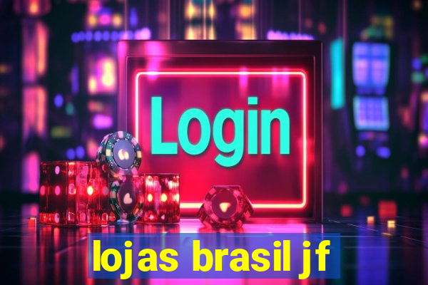 lojas brasil jf
