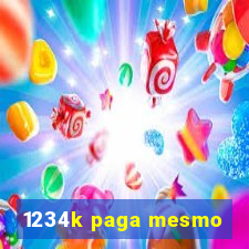1234k paga mesmo