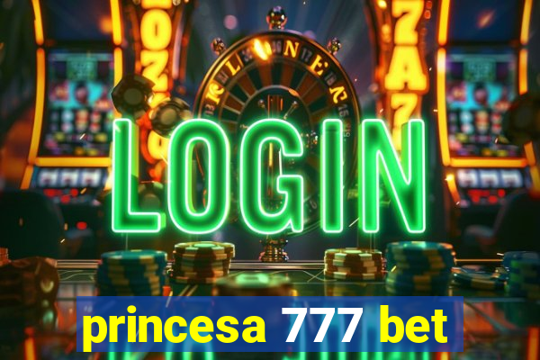 princesa 777 bet