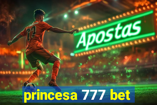 princesa 777 bet