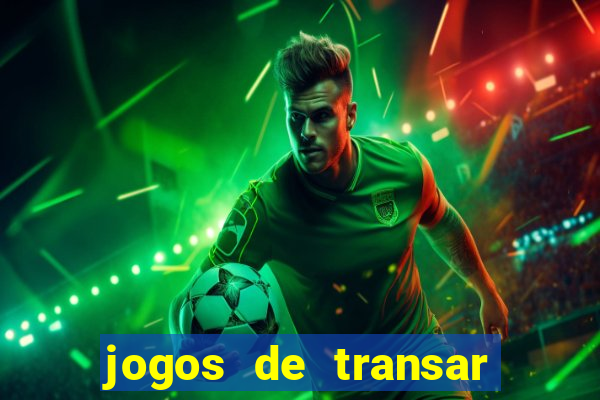 jogos de transar de verdade