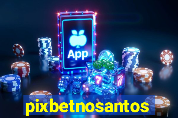 pixbetnosantos