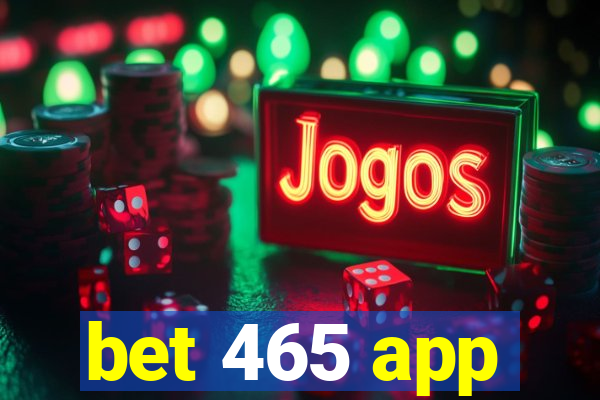 bet 465 app