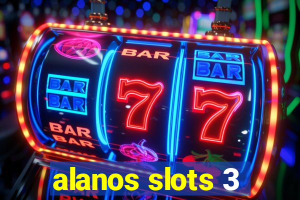 alanos slots 3