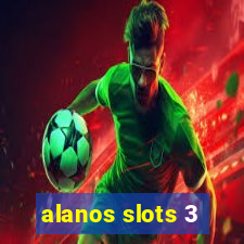 alanos slots 3